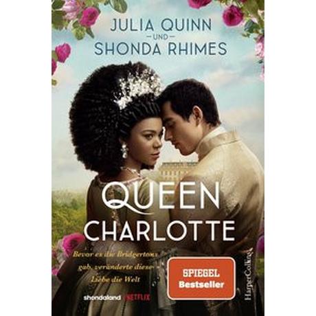 Queen Charlotte - Bevor es die Bridgertons gab, veränderte diese Liebe die Welt Quinn, Julia; Rhimes, Shonda; Panic, Ira (Übersetzung) Copertina rigida 