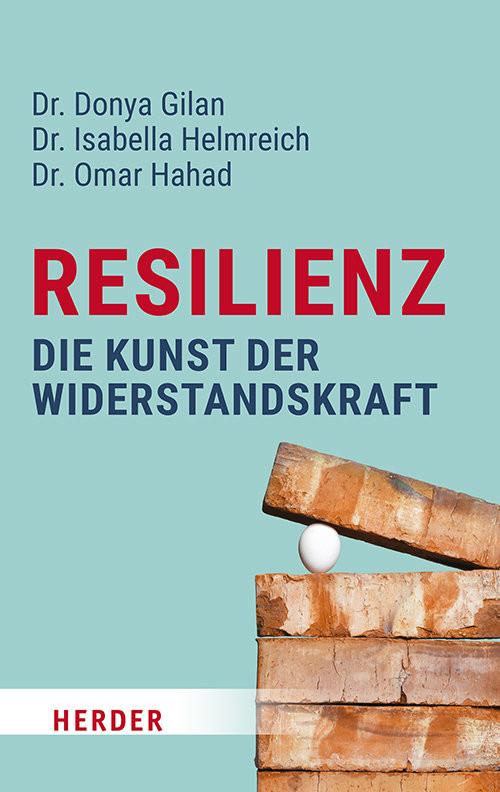 Resilienz - die Kunst der Widerstandskraft Gilan, Donya; Helmreich, Isabella; Hahad, Omar Libro in brossura 