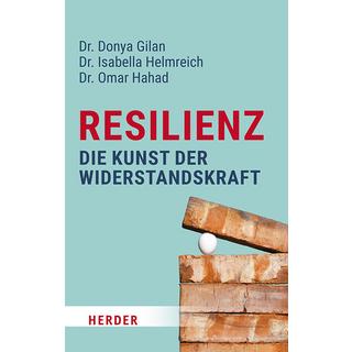 Resilienz - die Kunst der Widerstandskraft Gilan, Donya; Helmreich, Isabella; Hahad, Omar Libro in brossura 