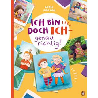 Ich bin doch ICH - genau richtig! Neele; Vigh, Inka (Illustrationen) Copertina rigida 