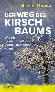 Der Weg des Kirschbaums Thoma, Erwin Couverture rigide 