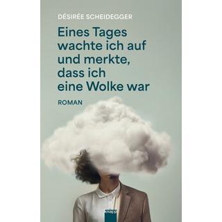 Eines Tages wachte ich auf und merkte, dass ich eine Wolke war Scheidegger, Désiréee Couverture rigide 