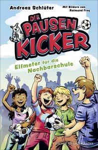 Die Pausenkicker - Elfmeter für die Nachbarschule Schlüter, Andreas; Frey, Raimund (Illustrationen) Couverture rigide 