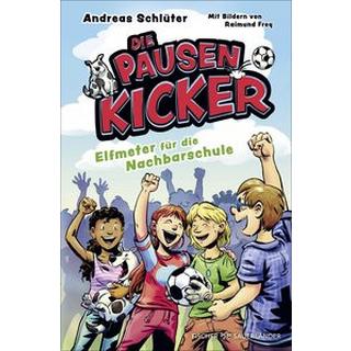 Die Pausenkicker - Elfmeter für die Nachbarschule Schlüter, Andreas; Frey, Raimund (Illustrationen) Couverture rigide 