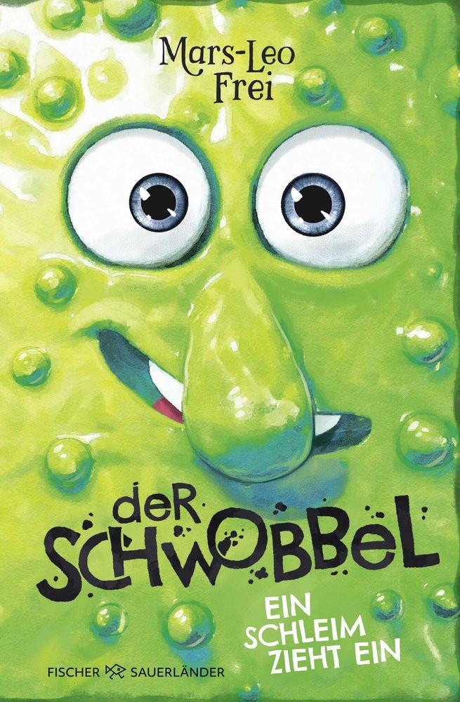 Der Schwobbel - Ein Schleim zieht ein Frei, Mars-Leo; Ludin, Marine (Illustrationen); Meinzold, Max (Umschlaggestaltung) Gebundene Ausgabe 