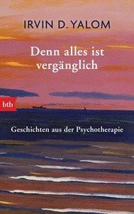 Denn alles ist vergänglich Yalom, Irvin D.; Prugger, Liselotte (Übersetzung) Livre de poche 