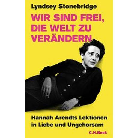 Wir sind frei, die Welt zu verändern Stonebridge, Lyndsey; Lachmann, Frank (Übersetzung) Couverture rigide 