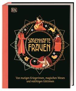 Sagenhafte Frauen Menzies, Jean; DK Verlag - Kids (Hrsg.); Ponder, Katie (Illustrationen); Wagler, Christiane (Übersetzung) Gebundene Ausgabe 