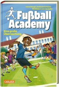 Fußball Academy 3: Eine große Überraschung Margil, Irene; Schlüter, Andreas; Saße, Jan (Illustrationen) Gebundene Ausgabe 