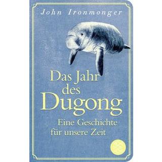 Das Jahr des Dugong - Eine Geschichte für unsere Zeit Ironmonger, John; Schnettler, Tobias (Übersetzung) Copertina rigida 