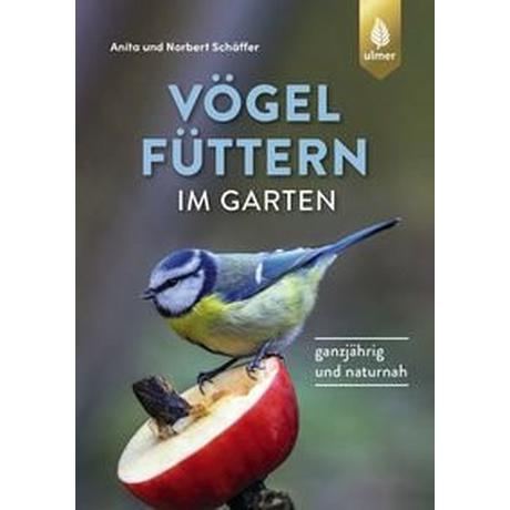 Vögel füttern im Garten Schäffer, Norbert; Schäffer, Anita Gebundene Ausgabe 