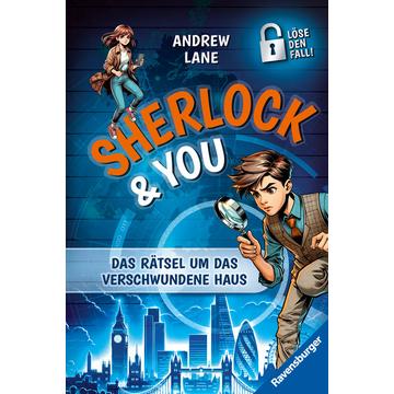 Sherlock & You, Band 1: Das Rätsel um das verschwundene Haus. Ein Rätsel-Krimi von 'Young Sherlock Holmes'-Erfolgsautor Andrew Lane!