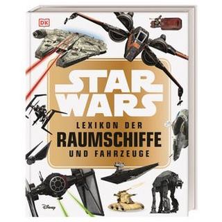 Star Wars(TM) Lexikon der Raumschiffe und Fahrzeuge Walker, Landry Q. Gebundene Ausgabe 