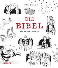 Die Bibel. Graphic Novel Brouwer, Willeke; Brouwer, Willeke (Illustrationen); Reinhardus, Sabine (Übersetzung) Copertina rigida 