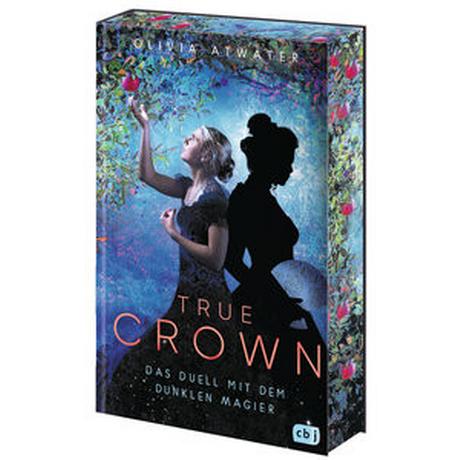 True Crown - Das Duell mit dem dunklen Magier Atwater, Olivia; Attwood, Doris (Übersetzung) Gebundene Ausgabe 