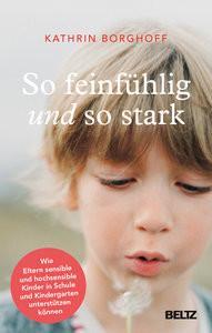 So feinfühlig und so stark Borghoff, Kathrin Couverture rigide 