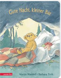 Gute Nacht, kleiner Bär - Ein Pappbilderbuch über das erste Mal alleine schlafen Waddell, Martin; Firth, Barbara (Illustrationen); Zwerger, Regina (Übersetzung) Gebundene Ausgabe 