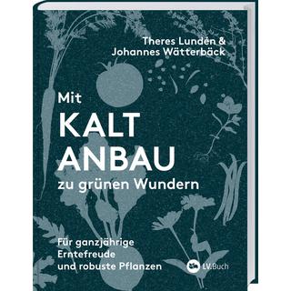 Mit Kaltanbau zuen Wundern Theres Lundén und Johannes Wätterbäck; Heinzius, Christine (Übersetzung) Copertina rigida 