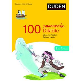 100 spannende Diktate 2. bis 4. Klasse Schauer, Sandra; Meyer, Kerstin (Illustrationen) Gebundene Ausgabe 