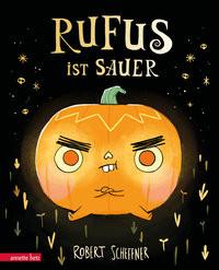 Rufus ist sauer Scheffner, Robert; Scheffner, Robert (Illustrationen) Gebundene Ausgabe 