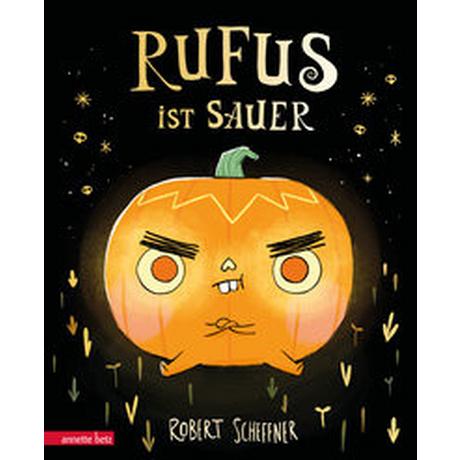 Rufus ist sauer Scheffner, Robert; Scheffner, Robert (Illustrationen) Gebundene Ausgabe 