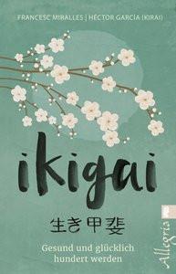 Ikigai Miralles, Francesc; García (Kirai), Héctor (Author); Hoffmann-Dartevelle, Maria (Übersetzung) Taschenbuch 