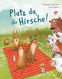 Platz da, ihr Hirsche! Schneider, Stephanie; Batori, Susan (Illustrationen) Gebundene Ausgabe 