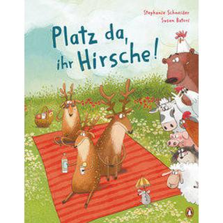 Platz da, ihr Hirsche! Schneider, Stephanie; Batori, Susan (Illustrationen) Gebundene Ausgabe 