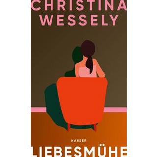 Liebesmühe Wessely, Christina Copertina rigida 