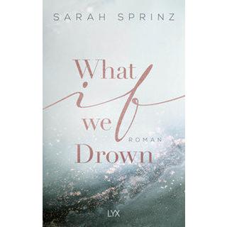 What if we Drown Sprinz, Sarah Gebundene Ausgabe 