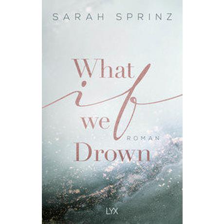 What if we Drown Sprinz, Sarah Gebundene Ausgabe 