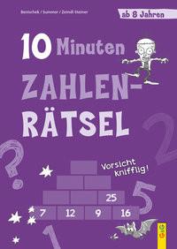 10-Minuten-Zahlenrätsel ab 8 Jahren Benischek, Isabella; Summer, Anita; Zeindl-Steiner, Regina; Legien, Sabine (Illustrationen) Couverture rigide 