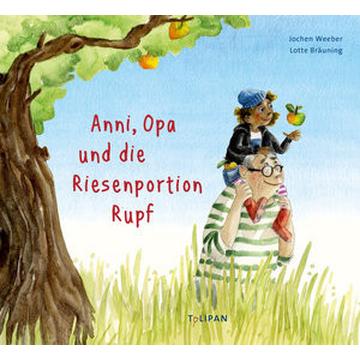 Anni, Opa und die Riesenportion Rupf