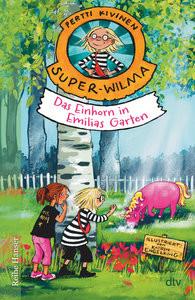 Super-Wilma - Das Einhorn in Emilias Garten Kivinen, Pertti; Stohner, Anu (Übersetzung); Engelking, Katrin (Illustrationen) Gebundene Ausgabe 