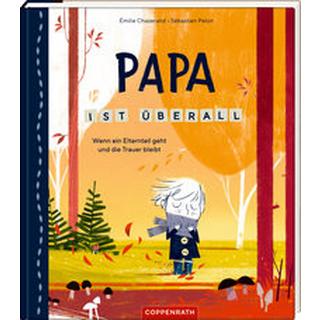 Papa ist überall Chazerand, Émilie; Pelon, Sébastien (Illustrationen); Griebel-Kruip, Rosemarie (Übersetzung) Gebundene Ausgabe 