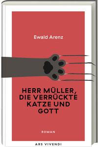 Herr Müller, die verrückte Katze und Gott (Erfolgsausgabe) Arenz, Ewald Couverture rigide 