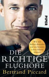 Die richtige Flughöhe Piccard, Bertrand; Falk, Dietlind (Übersetzung); Kögeböhn, Lisa (Übersetzung) Taschenbuch 