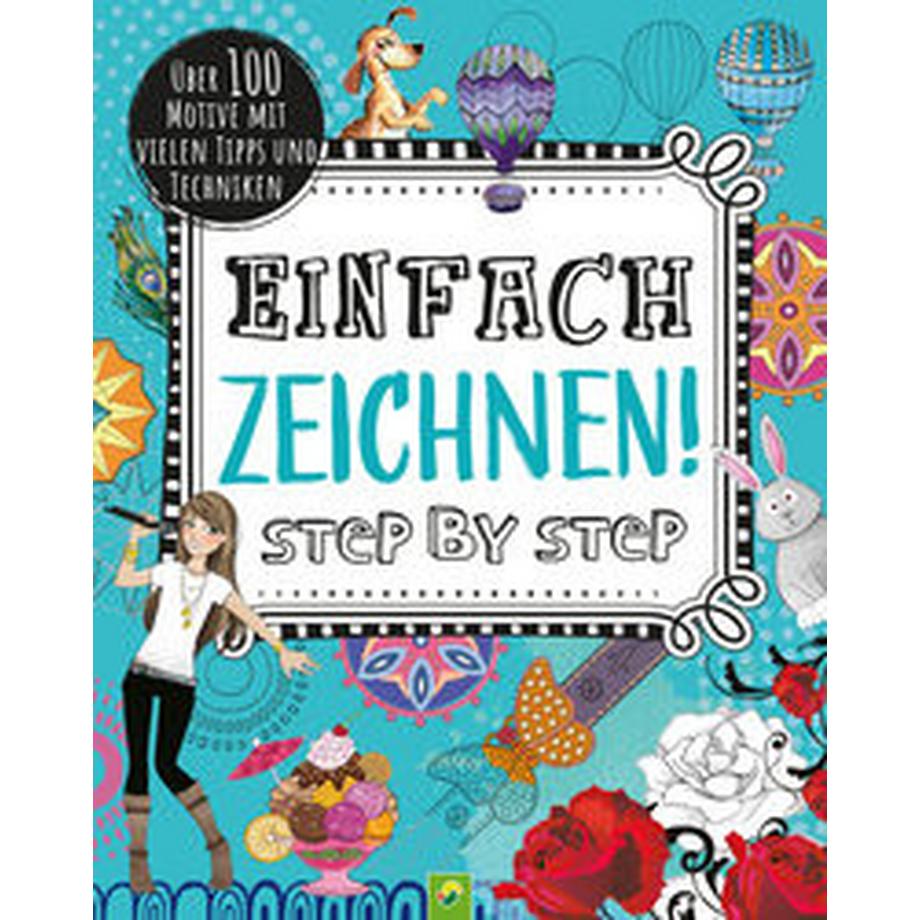 Schwager & Steinlein  Einfach zeichnen! Step by Step 