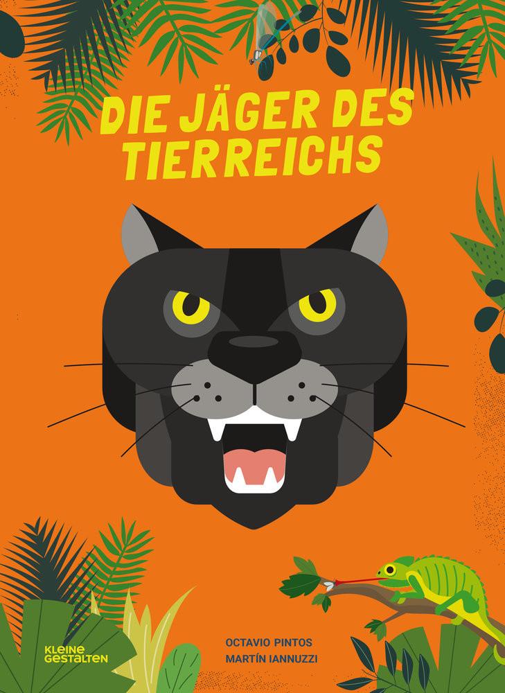 Die Jäger des Tierreichs Pintos, Octavio; Kleine Gestalten (Hrsg.); Iannuzzi, Martín (Illustrationen) Copertina rigida 