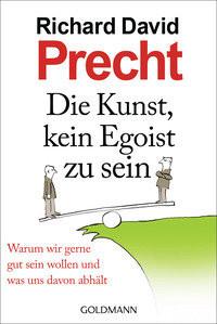 Die Kunst, kein Egoist zu sein Precht, Richard David Taschenbuch 