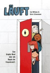 Läuft: Eine Graphic Novel über alle Regeln der Freundschaft Williams, Lily; Schneemann, Karen; Burrini, Sarah (Übersetzung) Couverture rigide 