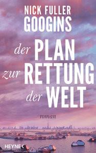 Der Plan zur Rettung der Welt Googins, Nick Fuller; Salter, Thomas (Übersetzung) Copertina rigida 