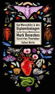 Kat Menschiks und des Diplom-Biologen Doctor Rerum Medicinalium Mark Beneckes Illustrirtes Thierleben Benecke, Mark; Menschik, Kat Gebundene Ausgabe 