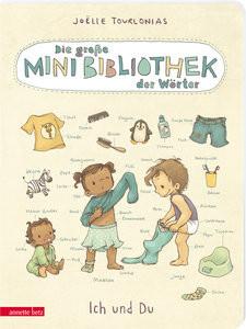 Die große Mini-Bibliothek der Wörter - Ich und Du: Pappbilderbuch für Kinder ab 24 Monaten (Die Mini-Bibliothek der Wörter) Tourlonias, Joëlle; Tourlonias, Joëlle (Illustrationen) Gebundene Ausgabe 