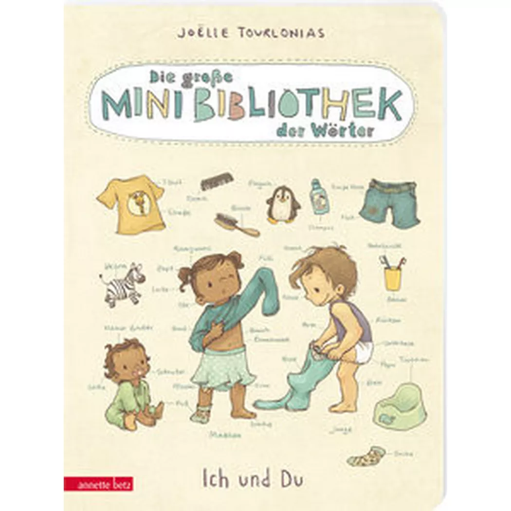 Annette Betz Verlag - Die große Mini-Bibliothek der Wörter Ich und Du: Pappbilderbuch für Kinder ab 24 Monaten (Die Wörter), Tourlonias, Joëlle; Joëlle (Illustrationen)