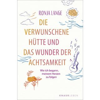 Die verwunschene Hütte und das Wunder der Achtsamkeit Lange, Ronja Taschenbuch 