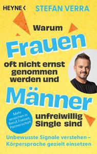 Warum Frauen oft nicht ernst genommen werden und Männer unfreiwillig Single sind Verra, Stefan Libro in brossura 