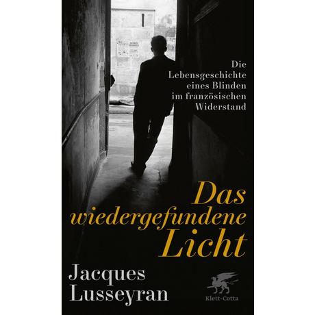 Das wiedergefundene Licht Lusseyran, Jacques; Schmalzriedt, Uta (Übersetzung); Scheffel, Tobias (Adaptiert) Copertina rigida 