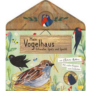 Mein Vogelhaus - Schwalbe, Spatz und Specht Robin, Clover; Robin, Clover (Illustrationen); Zettner, Maria (Übersetzung) Gebundene Ausgabe 