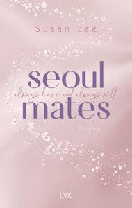 Seoulmates - Always have and always will Lee, Susan; Ritscher, Anne-Sophie (Übersetzung) Copertina rigida 